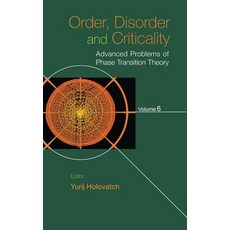 Order Disorder and Criticality: Advanced Problems of Phase Transition Theory - Volume 6 Hardcover, World Scientific Publishing Company