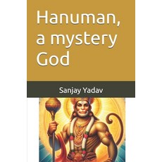 (영문도서) Hanuman a mystery God Paperback, Independently Published, English, 9798344980706