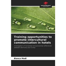 (영문도서)Training opportunities to promote intercultural communication in hotels Paperback, Our Knowledge Publishing, English, 9786209453557
