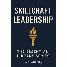 (영문도서)Skillcraft Leadership the Essential Library Series: A Practical Guide to Trainin... Paperback, Independently Published, English, 9798293357598