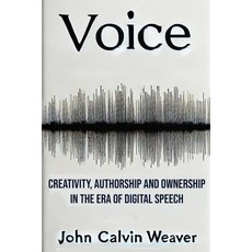 (英文圖書)Voice: Creativity Authorship and Ownership in the Era of Digital Speech 平裝版, Independently Published, 英文