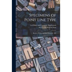 (영문도서) Specimens of Point Line Type: Borders Ornaments Brass Rules &c. &c Paperback, Legare Street Press, English, 9781014966032