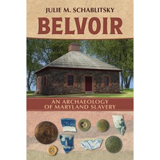 (영문도서)Belvoir: An Archaeology of Maryland Slavery Paperback, University Alabama Press, English, 9780817362225