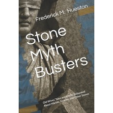 (영문도서)Stone Myth Busters: Old Wives' Tales and Myths Debunked About Marble Granite a... Paperback, Independently Published, English, 9798270183288