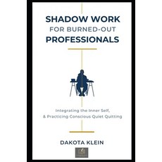 (영문도서)Shadow Work for Burned-Out Professionals: Integrating the Inner Self & Practicin... Paperback, Independently Published, English, 9798272948809