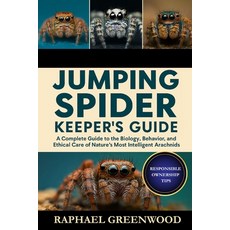 (영문도서)Jumping Spider Keeper's Guide: A Complete Guide to the Biology Behavior and Et... Paperback, Independently Published, English, 9798270383114