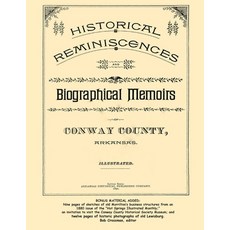 (영문도서)Historical Reminiscences and Biographical Memoirs of Conway County Arkansas 1890 Paperback, Robert Owen Crossman, English, 9798992244014