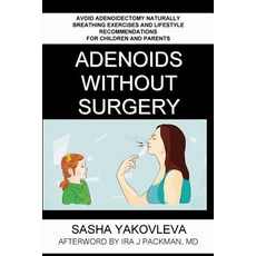 Adenoids Without Surgery: Avoid Adenoidectomy Naturally. Breathing Exercises And Lifestyle Recommend... Paperback, Breathing Center LLC, English, 9780578512358