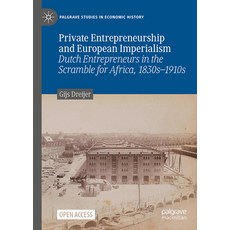 (영문도서)Private Entrepreneurship and European Imperialism: Dutch Entrepreneurs in the Sc... Hardcover, Palgrave MacMillan, English, 9783032010858
