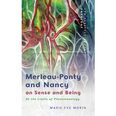 (영문도서) Merleau-Ponty and Nancy on Sense and Being: At the Limits of Phenomenology Hardcover, Edinburgh University Press, English, 9781474492423