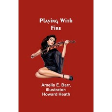 (영문도서) Playing With Fire Paperback, Alpha Edition, English, 9789357914031