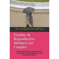 (영문도서)Fertility & Reproductive Wellness for Couples: A Practical Science-Based Guide... Paperback, Independently Published, English, 9798243946032