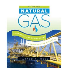 (영문도서) Natural Gas: Economics and Environment: A Handbook for Students of the Natural Gas Industry Paperback, Aurora House, English, 9780648226222