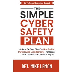 (英文圖書)The Simple Cyber Safety Plan: For Non-Techie Parents To Have Safer Kids Tonight 平裝版, Books.by, 英文
