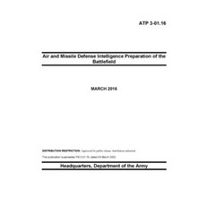 ATP 3-01.16 Air and Missile Defense Intelligence Preparation of the Battlefield Paperback, Independently Published, English, 9798725563030