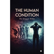 (영문도서)The Human Condition: The Struggle Within Hardcover, Notion Press, English, 9798902078746