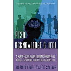 (영문도서) Acknowledge and Heal: A Women-Focused Guide To Understanding PTSD Paperback, Military Counseling Center,..., English, 9781734806724