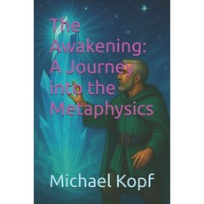 (英文圖書)The Awakening: A Journey into the Metaphysics 平裝版, Independently Published, English