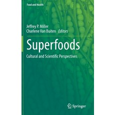 (영문도서) Superfoods: Cultural and Scientific Perspectives Hardcover, Springer, English, 9783030932398