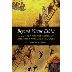 (영문도서) Beyond Virtue Ethics: A Contemporary Ethic of Ancient Spiritual Struggle Paperback