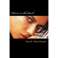 (영문도서) Heart in the Dark: When betrayal hurts Paperback, Createspace Independent Pub..., English, 9781500412487