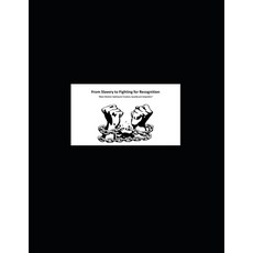 From Slavery to Fighting for Recognition: Slavery Paperback, Independently Published, English, 9798708048639