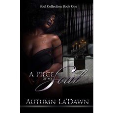 (영문도서) A Piece Of My Soul Paperback, Independently Published, English, 9781792971549