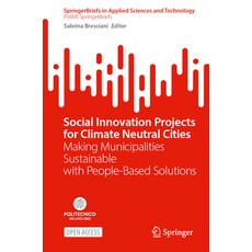 (영문도서) Social Innovation Projects for Climate Neutral Cities: Making Municipalities Su... Paperback, Springer, English, 9783031877254