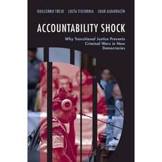 (영문도서)Accountability Shock: Why Transitional Justice Prevents Criminal Wars in New Dem... Paperback, Cambridge University Press, English, 9781009667739