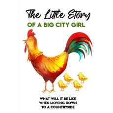 The Little Story Of A Big City Girl What Will It Be Like When Moving Down To A Countryside: Cozy Mys... Paperback, Independently Published, English, 9798591137694