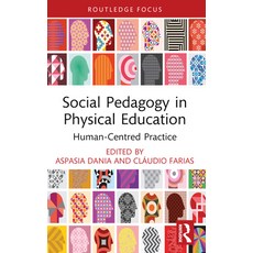 (外文書)Social Pedagogy in Physical Education: Human-Centred Practice Paperback, Routledge, English