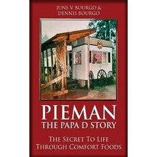 (영문도서) Pieman - The Papa D Story: The Secret To Life Through Comfort Foods Paperback, Next Chapter, English, 9784824148742