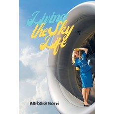 (영문도서) Living the Sky Life Paperback, Barbara Borzi, English, 9781777869106