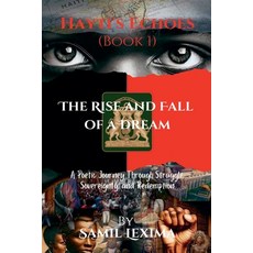 (영문도서) Hayti's Echoes: The Rise and Fall of a Dream Paperback, Samil Lexima, English, 9798224253562