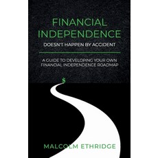 (영문도서) Financial Independence Doesn't Happen by Accident: A Guide to Developing Your O... Paperback, Unstoppable CEO Press, English, 9781963911176