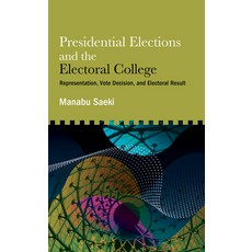 (영문도서)Presidential Elections and the Electoral College: Representation Vote Decision ... Hardcover, State University of New Yor..., English, 9798855806724 State University of New Yor..., English, 9798855806724