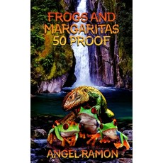 (영문도서)Frogs and Margaritas: 50 Proof Paperback, Independently Published, English, 9798267759281