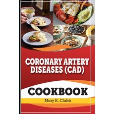(영문도서) Coronary Artery Disease(CAD) Recipe Cookbook: The Ultimate Life Changing Cookbook for Heart D... Paperback, Independently Published, English, 9798873708291