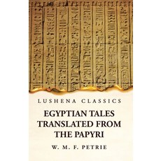 (영문도서) Egyptian Tales Translated from the Papyri Paperback, Lushena Books, English, 9781639238910