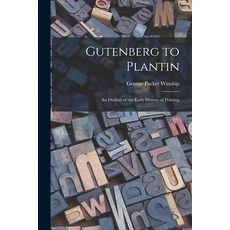 (영문도서) Gutenberg to Plantin; an Outline of the Early History of Printing Paperback, Hassell Street Press, English, 9781014876584