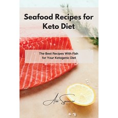 Seafood Recipes for Keto Diet: The Best Recipes With Fish for Your Ketogenic Diet Paperback, Ava Spencer, English, 9781801859530