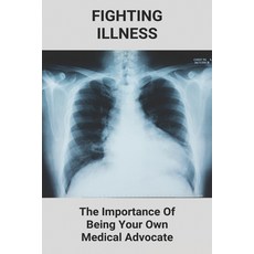 Fighting Illness: The Importance Of Being Your Own Medical Advocate: Chronic Bronchitis Paperback, Independently Published, English, 9798743313792