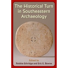 (영문도서) The Historical Turn in Southeastern Archaeology Hardcover, University of Florida Press, English, 9781683401629
