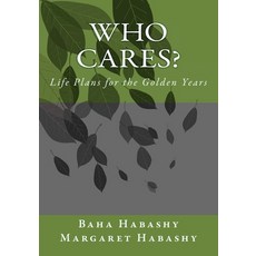 Who Cares: Life Plans for the Golden Years Paperback, Integrity+ Consulting, English, 9780993930256