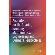 Analytics for the Sharing Economy: Mathematics Engineering and Business Perspectives Paperback, Springer, English, 9783030350345