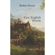 (영문도서) Epic English Words: Dictionary of Beauty Interest and Wonder Paperback, Independently Published, 9798472247566