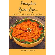 (영문도서) Pumpkin Spice Life Paperback, Createspace Independent Pub..., English, 9781979713177