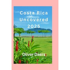 (英文圖書)Costa Rica Uncovered 2025: Untold Adventures Local Hacks & the Real Pura Vida 平裝版, Independently Published, 英文