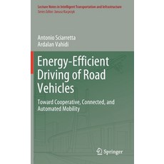 (영문도서) Energy-Efficient Driving of Road Vehicles: Toward Cooperative Connected and Automated Mobility Hardcover, Springer, English, 9783030241261
