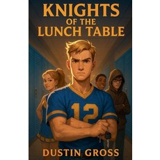 (영문도서)Knights of the Lunch Table Paperback, Dustin Gross, English, 9798231838417